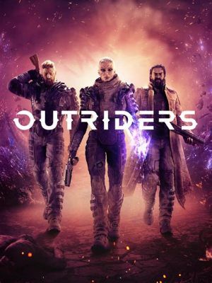  Outriders Una Aventura de Ciencia Ficción con Acción Explosiva!