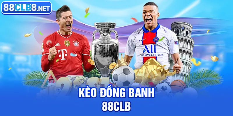 kèo đồng banh 88clb