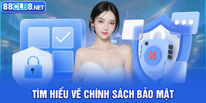 Tìm hiểu về chính sách bảo mật