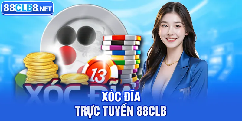 xóc đĩa trực tuyến 88clb