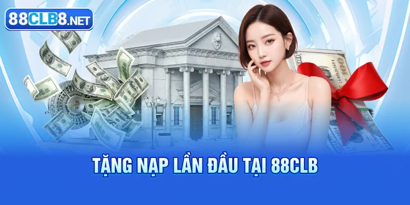 tặng nạp lần đầu tại 88clb